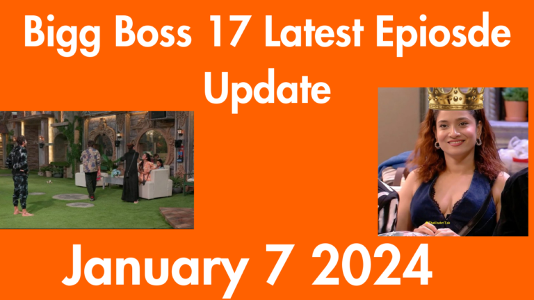 Bigg Boss 17 Latest Epiosde Update January 7 2024