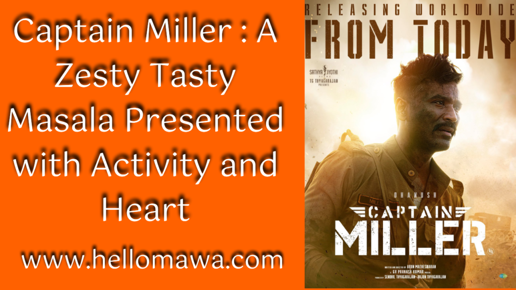 Captain Miller : A Zesty Tasty Masala Presented with Activity and Heart