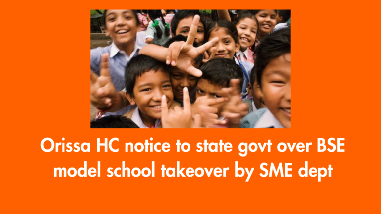 Orissa HC notice to state govt over BSE model school takeover by SME dept