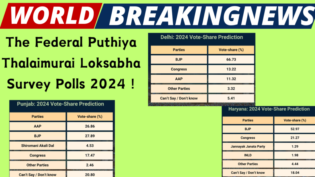 The Federal Puthiya Thalaimurai Loksabha Survey Polls 2024 !