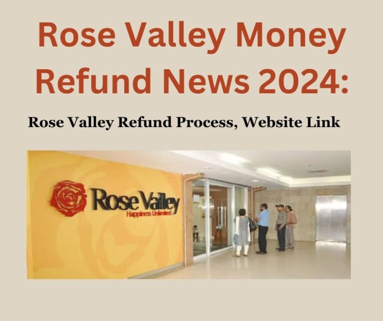 Rose Valley Money Refund News 2024