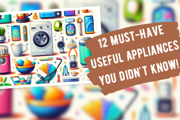 12 Must-Have Useful Appliances You Didn't Know!
